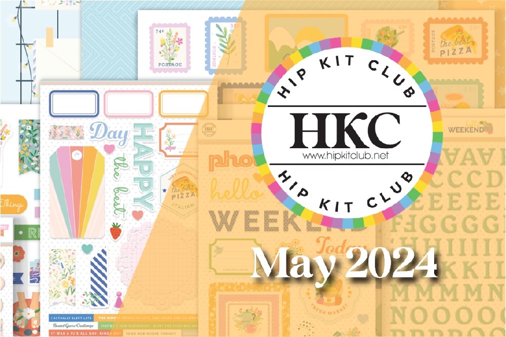 May 2024 Hip Kits Scrapbook Page Process Videos